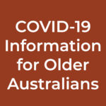 Covid 19 Information for Older Australians